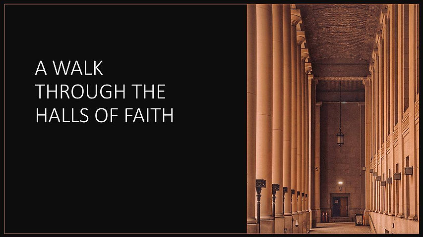A Walk Through the Halls of Faith